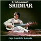 Krishnamurti Sridhar - Raga Kaushik Kanada